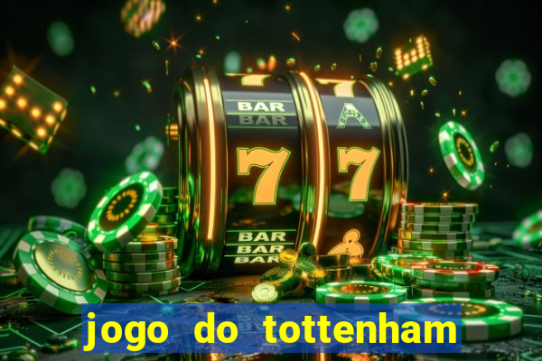 jogo do tottenham hoje palpite